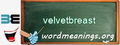 WordMeaning blackboard for velvetbreast